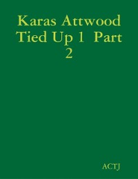 Cover Karas Attwood Tied Up 1  Part 2