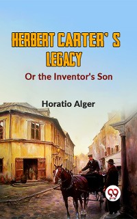Cover Herbert Carter'S Legacy Or The Inventor's Son