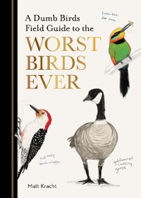 Cover Dumb Birds Field Guide to the Worst Birds Ever