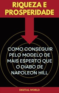 Cover Riqueza e Prosperidade - Como Conseguir pelo Modelo de Mais Esperto que o Diabo de Napoleon Hill