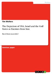Cover The Depiction of USA, Israel and the Gulf States as Enemies from Iran