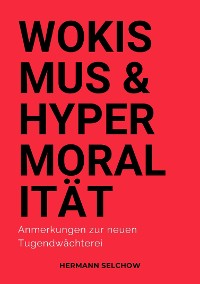 Cover Wokismus und Hypermoralität