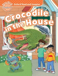 Cover Crocodile in the House (Oxford Read and Imagine Beginner)