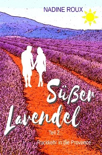 Cover Süßer Lavendel  - Rückkehr in die Provence