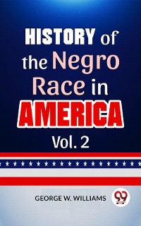 Cover History Of The Negro Race In America Vol. 2