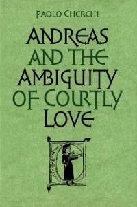 Cover Andreas and the Ambiguity of Courtly Love