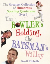 Cover The Bowler''s Holding, the Batsman''s Willey