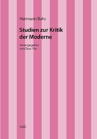 Cover Hermann Bahr / Studien zur Kritik der Moderne