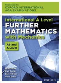 Cover Oxford International AQA Examinations: International A Level Further Mathematics with Mechanics