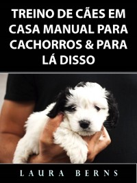 Cover Treino de Cães em Casa Manual para Cachorros & Para Lá Disso