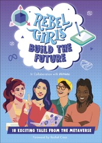 Cover Rebel Girls Build the Future