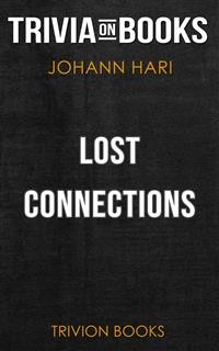 Cover Lost Connections by Johann Hari (Trivia-On-Books)