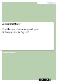 Cover Einführung eines zweigliedrigen Schulsystems in Bayern?