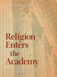 Cover Religion Enters the Academy