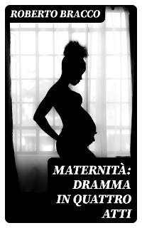 Cover Maternità: Dramma in quattro atti