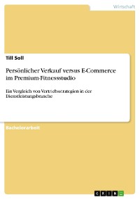 Cover Persönlicher Verkauf versus E-Commerce im Premium-Fitnessstudio