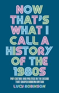 Cover Now that's what I call a history of the 1980s