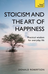 Cover Stoicism and the Art of Happiness