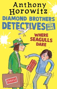 Cover Where Seagulls Dare: A Diamond Brothers Case