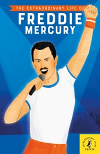 Cover Extraordinary Life of Freddie Mercury