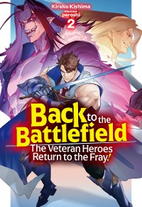 Cover Back to the Battlefield: The Veteran Heroes Return to the Fray! Volume 2