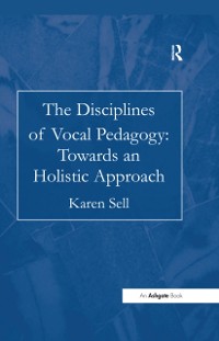 Cover Disciplines of Vocal Pedagogy: Towards an Holistic Approach