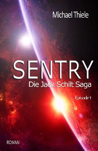 Cover Sentry - Die Jack Schilt Saga