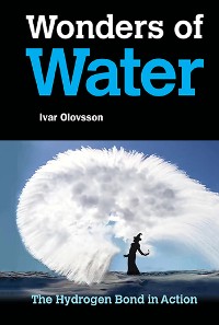 Cover WONDERS OF WATER: THE HYDROGEN BOND IN ACTION