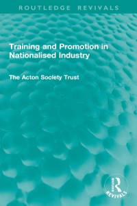 Cover Training and Promotion in Nationalised Industry