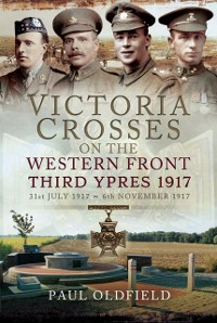 Cover Victoria Crosses on the Western Front, 31st July 1917-6th November 1917, Second Edition