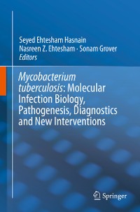 Cover Mycobacterium Tuberculosis: Molecular Infection Biology, Pathogenesis, Diagnostics and New Interventions