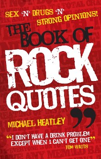 Cover Sex 'n' Drugs 'n' Strong Opinions! The Book of Rock Quotes