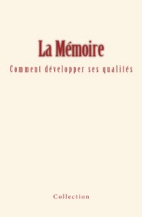 Cover La Mémoire - comment développer ses qualités