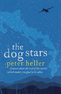 Cover Dog Stars: The hope-filled story of a world changed by global catastrophe