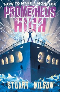 Cover Prometheus High 1: How to Make a Monster