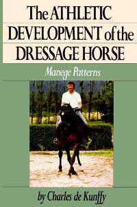 Cover The Athletic Development of the Dressage Horse