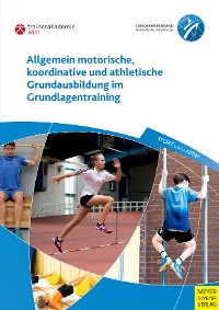 Cover Allgemein motorische, koordinative und athletische Grundausbildung im Grundlagentraining