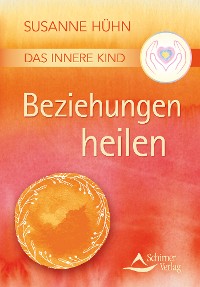 Cover Das Innere Kind – Beziehungen heilen