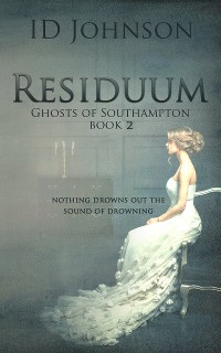 Cover Residuum: Ghosts of Southampton Book 2