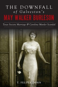Cover Downfall of Galveston's May Walker Burleson