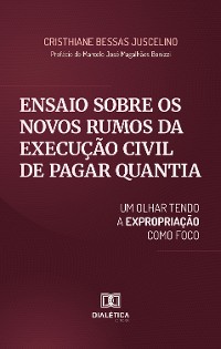 Cover Ensaio sobre os Novos Rumos da Execução Civil de Pagar Quantia