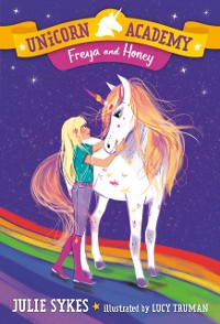 Cover Unicorn Academy #10: Freya and Honey