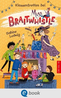 Cover Miss Braitwhistle 4. Klassentreffen bei Miss Braitwhistle