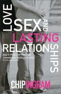 Cover Love, Sex, and Lasting Relationships