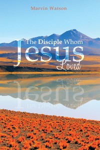 Cover The Disciple Whom Jesus Loved