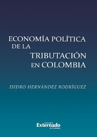 Cover Economía política de la tributación en Colombia