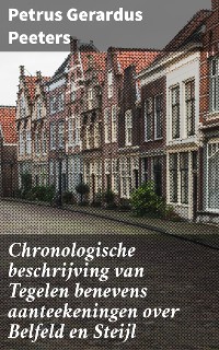 Cover Chronologische beschrijving van Tegelen benevens aanteekeningen over Belfeld en Steijl