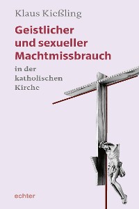 Cover Geistlicher und sexueller Machtmissbrauch in der katholischen Kirche