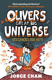 Cover Oliver's Great Big Universe: Volcanoes are Hot!