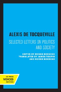 Cover Alexis de Tocqueville: Selected Letters on Politics and Society